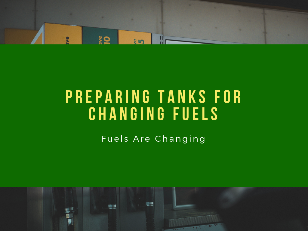 Preparing Fuel Tanks Tanks & Systems For New Fuels